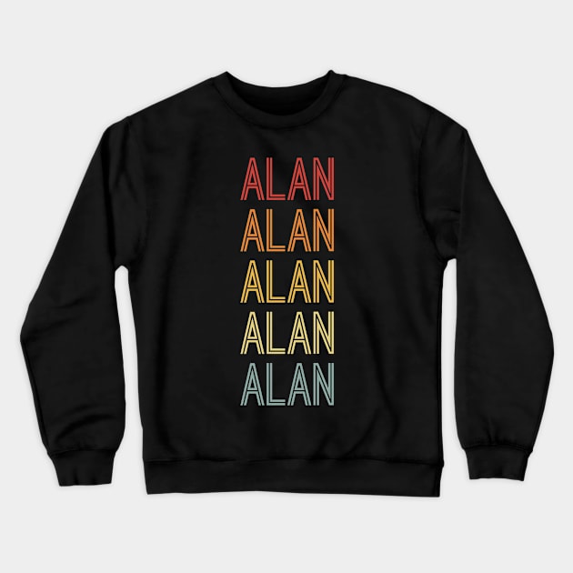 Alan Name Vintage Retro Gift For Alan Crewneck Sweatshirt by CoolDesignsDz